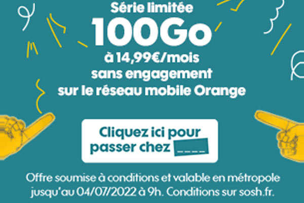 Forfait mobile : Nouvelle série limitée SOSH 100Go à prix cassé sur le réseau Orange