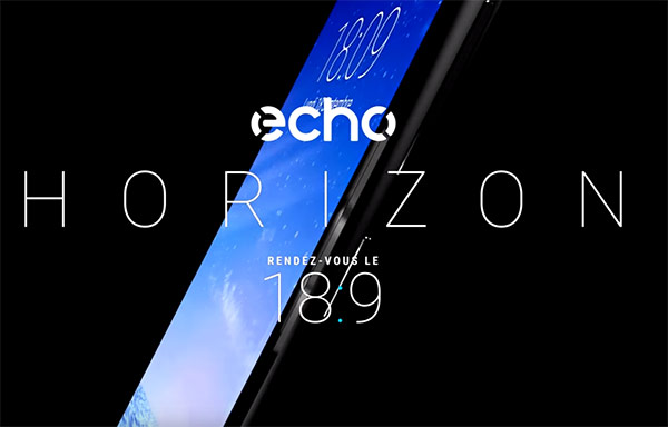 ECHO va lancer une gamme de smartphones HORIZON avec écran 18:9 et double capteur photo