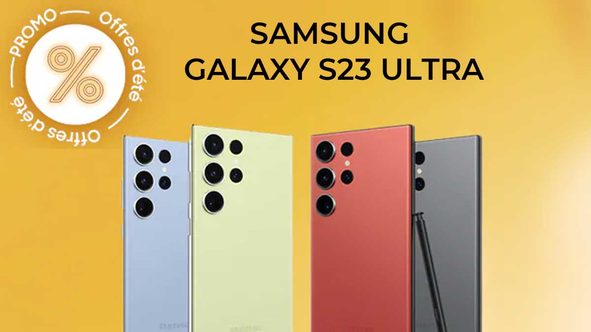 Samsung Galaxy S23 Ultra : une énorme réduction et plein de cadeaux à gagner grâce à cette promo d'été