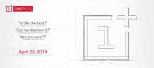 OnePlus One : lancement programmé pour le 23 avril prochain