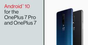 OnePlus débute le déploiement d’Android 10 sur les OnePlus 7 et 7 Pro