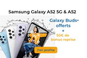 Offre de lancement : Samsung Galaxy A52 et A52 5G avec une paire de Galaxy Buds+ offerts
