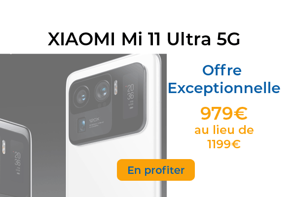 Enfin disponible, acheter le Xiaomi Mi 11 Ultra 5G au meilleur prix