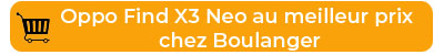 Oppo Find X3 Neo au meilleur prix chez Boulanger