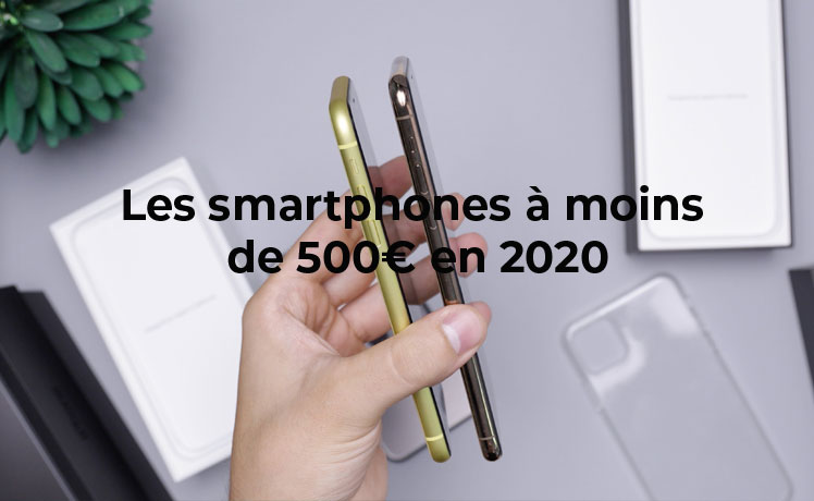 Quel est le meilleur smartphone à moins de 500€ ?