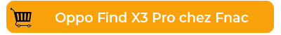 L'Oppo Find X3 Pro au meilleur prix chez Fnac