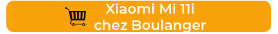 Xiaomi Mi 11i disponible chez Boulanger