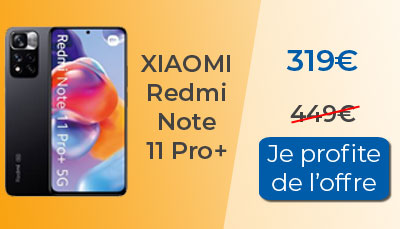 Le Xiaomi Redmi Note 11 Pro+ est en promotion
