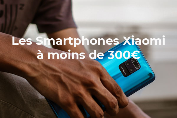 Quels sont les meilleurs Smartphones Xiaomi à moins de 300€ en 2022 ? 