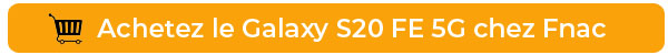 Achetez le Samsung Galaxy S20 FE 5G chez Fnac
