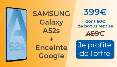 Samsung Galaxy A52s à 399e grâce au bonus reprise