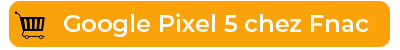 Le Google PIxel 5 chez Fnac