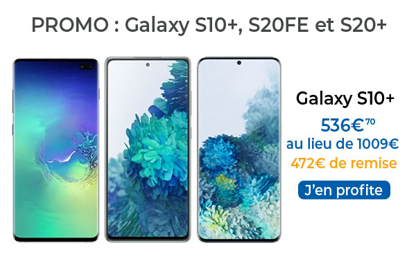 BON PLAN : promos Samsung Galaxy S10+, Galaxy S20 FE et Galaxy S20+ !