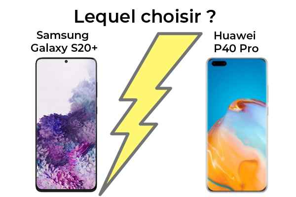 Samsung Galaxy S20+ 5G contre Huawei P40 Pro, lequel est le meilleur ?