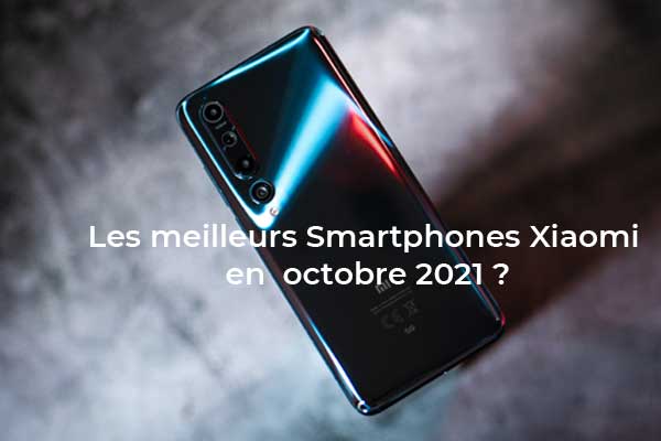 Les meilleurs smartphones Xiaomi du moment entre le Redmi Note 10, Poco X3 Pro, Mi 11i, 11T et 11T Pro