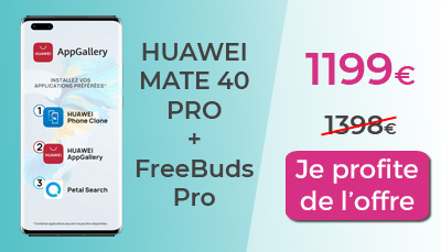 Des écouteurs Freebuds Pro offerts pour toute précommande du Huawei Mate 40 Pro