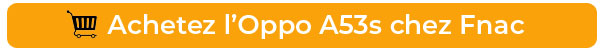 Achetez l'Oppo A53s chez Fnac