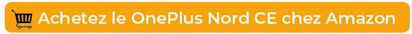 Achetez le OnePlus Nord CE chez Amazon