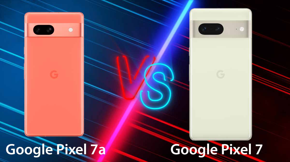Google Pixel 7a versus Pixel 7 : lequel acheter ?
