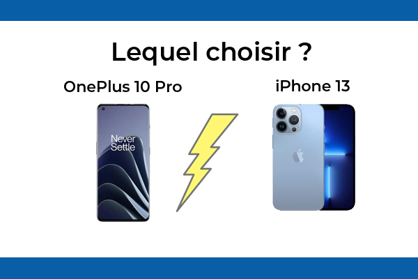 OnePlus 10 Pro versus iPhone 13 Pro : lequel est le meilleur ?