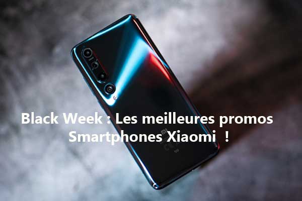 Black Week : les Smartphones Xiaomi 11T, Mi 10T, Xiaomi Mi 11 Lite à prix incroyables !