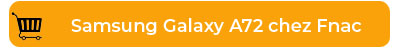 Samsung Galaxy A72 chez Fnac